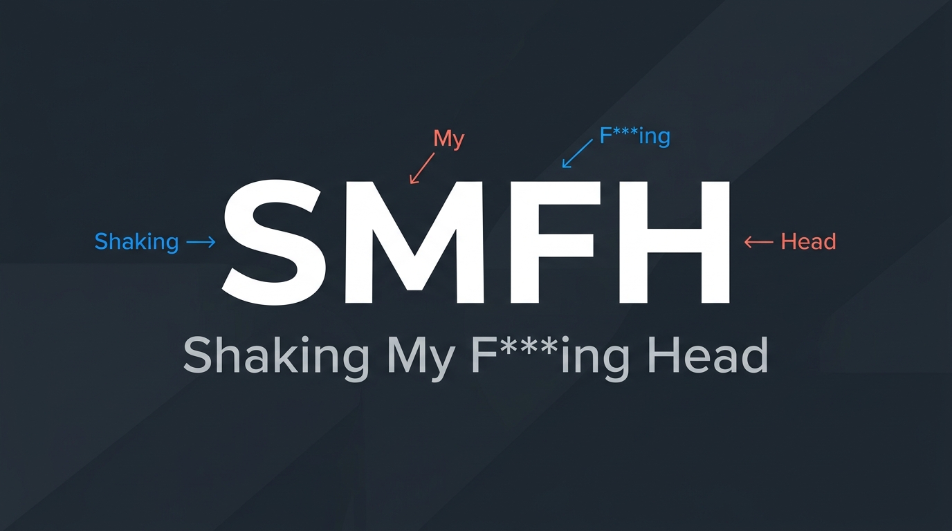 SMFH Meaning in Text — What It Really Means 2026
