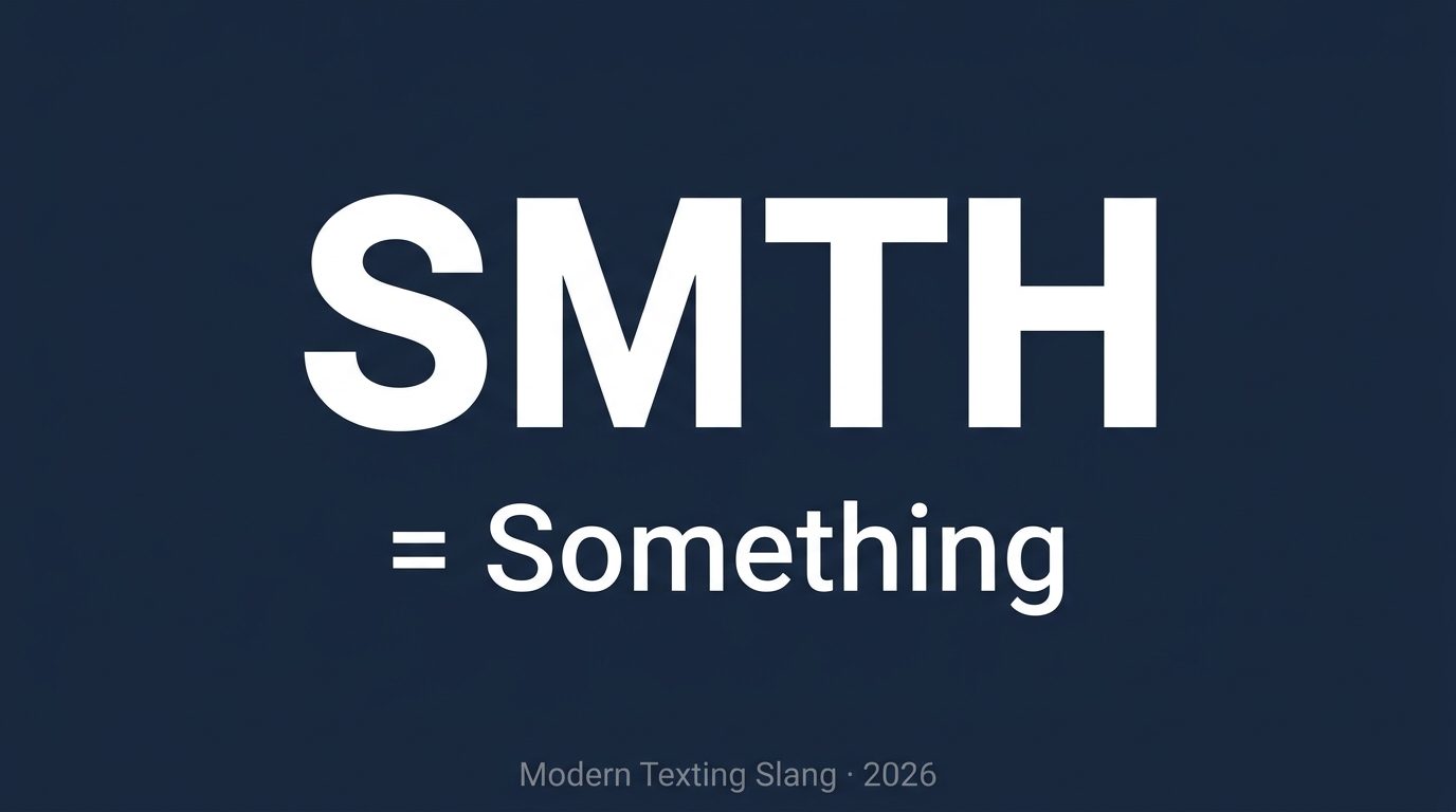 SMTH Meaning in Text — What It Meaning From a Girl & Guy