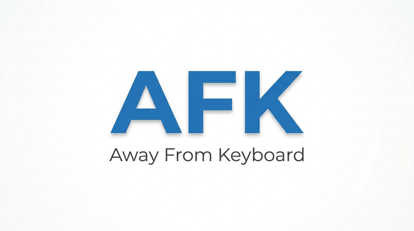AFK Slang Meaning How & When to Use It