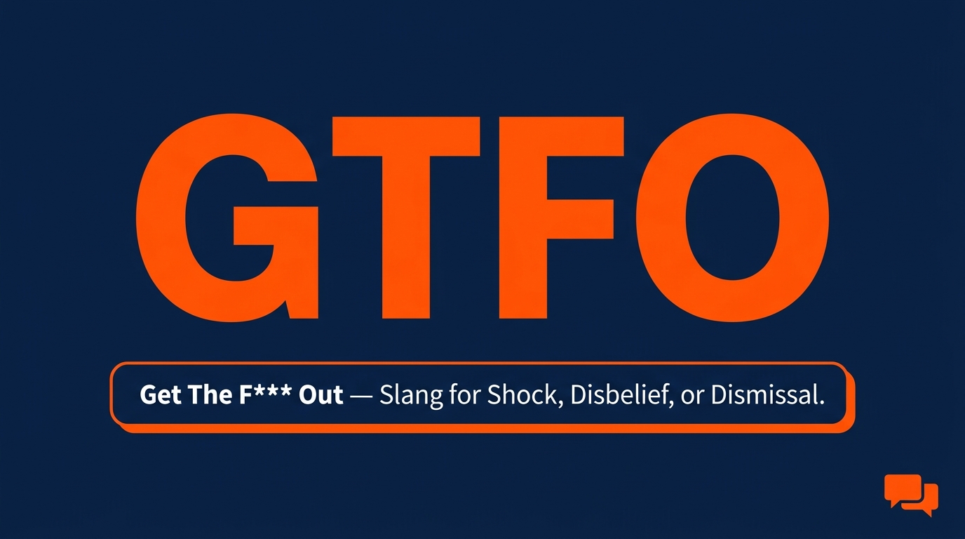 GTFO Meaning in Text — What It Really Means