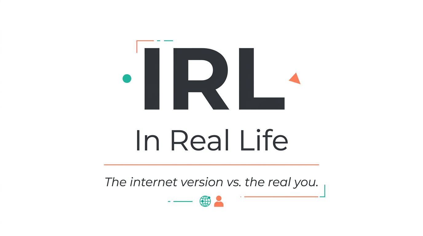 IRL Meaning in Text — What It Really Means