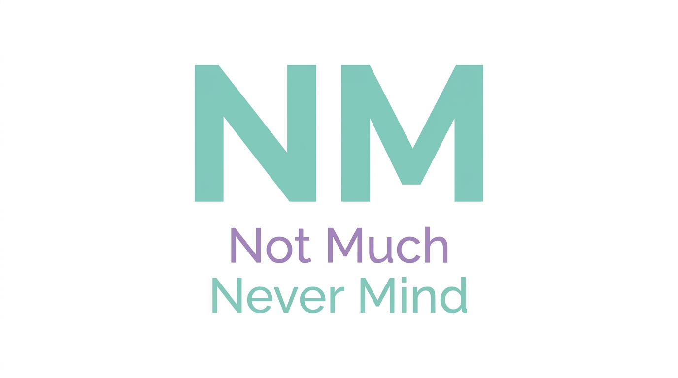 NM Slang Meaning How & When to Use It