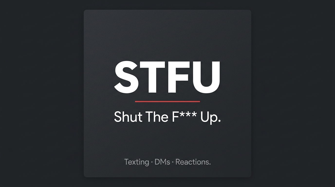 what does STFU mean in Text
