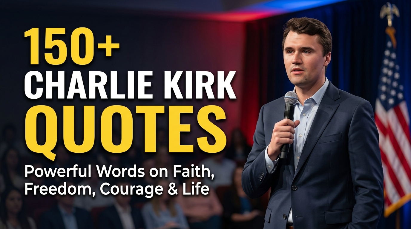 150+ charlie kirk quotes Verified Excerpts, Themes, and Context